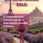 Travel Guide for a Solo Female Traveller in France